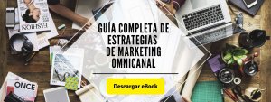 Guía completa de estrategias de marketing omnicanal